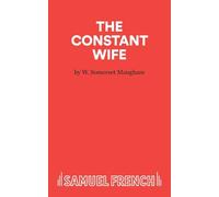 The Constant Wife: A Play