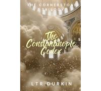 The Constantinople Codex: A conspiracy that will unite three faiths... or shatter them forever.