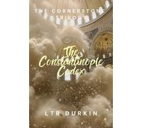The Constantinople Codex: A conspiracy that will unite three faiths... or shatter them forever.