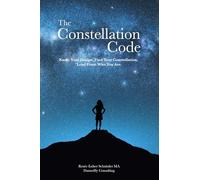 The Constellation Code: Know your design. Find your constellation. Lead from who you are.
