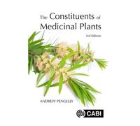 The Constituents of Medicinal Plants by Dr Andrew Pengelly