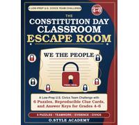 The Constitution Day Classroom Escape Room: A Low-Prep U.S. Civics Team Challenge with 6 Puzzles, Reproducible Clue Cards, and Answer Keys for Grades 4-6