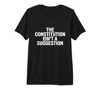 The Constitution Isn’t A Suggestion Maglietta Premium