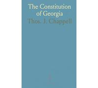 The Constitution of Georgia: As Adopted December 5th, 1877, With a Copious Analytical Index and Full Marginal Notes