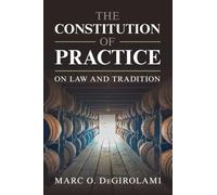 The Constitution of Practice: On Law and Tradition
