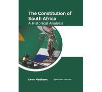 The Constitution of South Africa: A Historical Analysis
