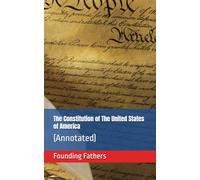 The Constitution of The United States of America: (Annotated)