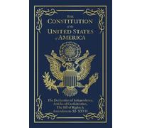 The Constitution of the United States of America: The Declaration of Independence, The Bill of Rights