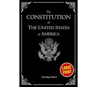The Constitution of the United States of America: XL Large Print Edition, Easy Reading, (18 point Text). Us Constitution, Bill of Rights ,Declaration of Independence