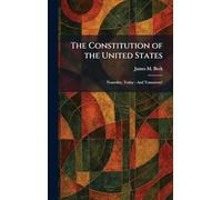 The Constitution of the United States: Yesterday, Today - And Tomorrow?