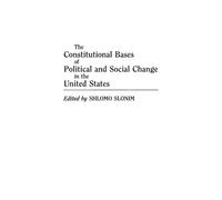 The Constitutional Bases of Political and Social Change in th (Copertina rigida)
