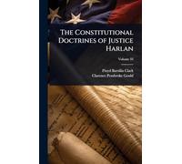 The Constitutional Doctrines of Justice Harlan