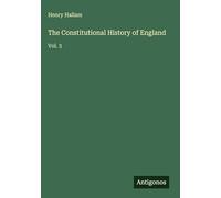 The Constitutional History of England: Vol. 3