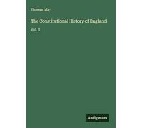 The Constitutional History of England: Vol. II
