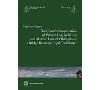 The Constitutionalisation of Private Law in Italian and Maltese Law of Obligations: a Bridge Between Legal Traditions?