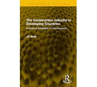 The Construction Industry in Developing Countries: Alternative Strategies for Development