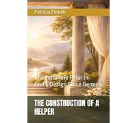 THE CONSTRUCTION OF A HELPER: The Feminine Pillar in God’s Design Since Genesis