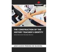 THE CONSTRUCTION OF THE HISTORY TEACHER'S IDENTITY: REFLECTING ON MY TEACHING PRACTICE