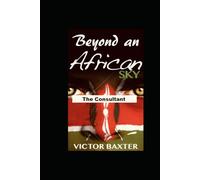 The Consultant: Beyond An African Sky