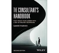 The Consultant's Handbook : Fast-Track Your Career with a Set of Proven Techniques