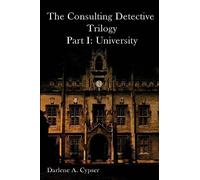 The Consulting Detective Trilogy Part I: University