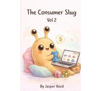 The Consumer Slug: Volume Two: A Minimalist Illustrated Satire on Modern Consumption
