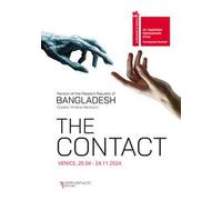 The contact. Pavilion of the people's Republic of Bangladesh. 60ª Esposizione internazionale d'arte La Biennale di Venezia. Ediz. a colori