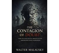 The Contagion of Doubt: How Psychological Manipulation Engineered Mass Surrender
