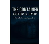 The Container: “For the ones who find fortune in the wrong places-and call it hope.”