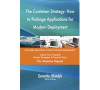 The Container Strategy: How to Package Applications for Modern Deployment