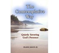 [(The Contemplative Way : Quietly Savoring God's Presence)] [By (author) Franz Jalics] published on (July, 2011)