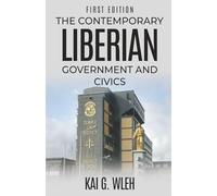 THE CONTEMPORARY LIBERIAN GOVERNMENT AND CIVICS