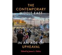 The Contemporary Middle East in an Age of Upheaval