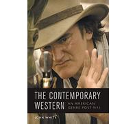 The Contemporary Western: An American Genre Post-9/11