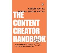 Achina Mayya e Varun Mayya - The Content Creator Handbook - Tascabile