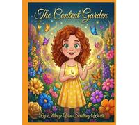 The Content Garden: A Story About Contentment and Gratitude