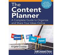 The Content Planner: A Complete Guide to Organize and Share Your Ideas Online
