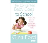 The Contented Baby Goes to School: Help your child to make a calm and confident start