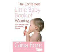 Gina Ford The Contented Little Baby Book Of Weaning (Tascabile)