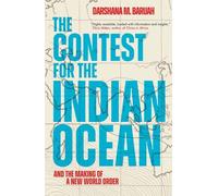 The Contest for the Indian Ocean: And the Making of a New World Order