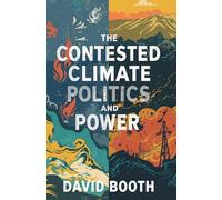 The Contested Climate: Politics and Power