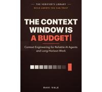 The Context Window Is a Budget: Context Engineering for Reliable AI Agents and Long-Horizon Work