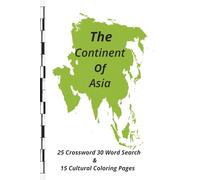 The Continent Of Asia: Dive into the Wonders of the World with this Crossword, Word Search & Coloring Book for Adults, Educators, Travelers, and all Ages.
