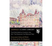 The Continental Classics, Vol. XVI. The House by the Medlar-Tree