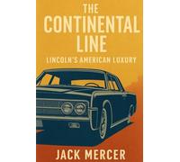 The Continental Line: Lincoln's American Luxury