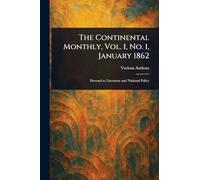 The Continental Monthly, Vol. 1, No. 1, January 1862