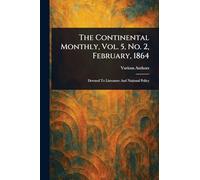 The Continental Monthly, Vol. 5, No. 2, February, 1864