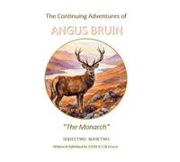 The Continuing Adventures of ANGUS BRUIN: The Monarch: 2
