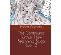 The Continuing Further New Beginning Saga Book 3