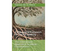 The Continuum Approach to Music: Foundations: A Pedagogical Framework for Musical Learning